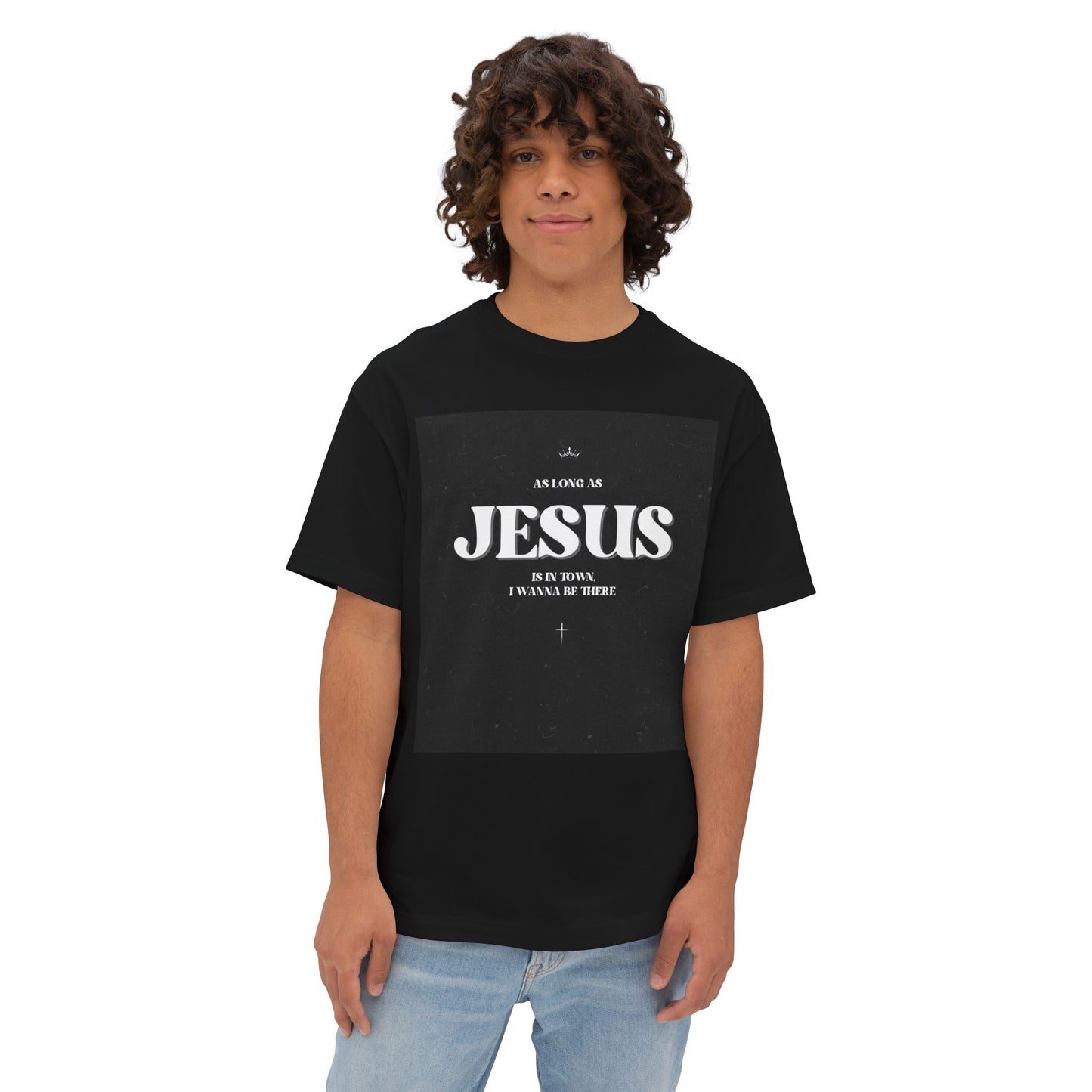 As Long As Jesus T-Shirt
