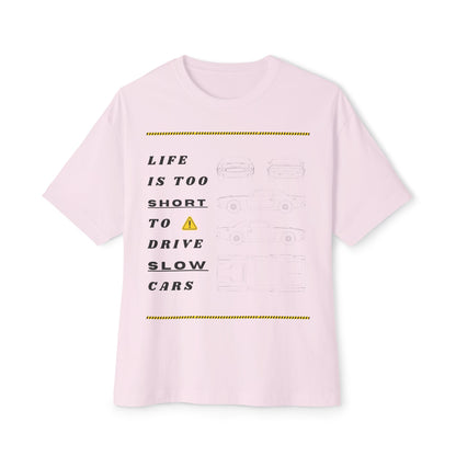 Life is Too Short To Drive Slow Cars Unisex Oversized Tee, Funny Graphic T-Shirt, Casual Summer Shirt, Gift for Car Lovers, Trendy Statement Tee