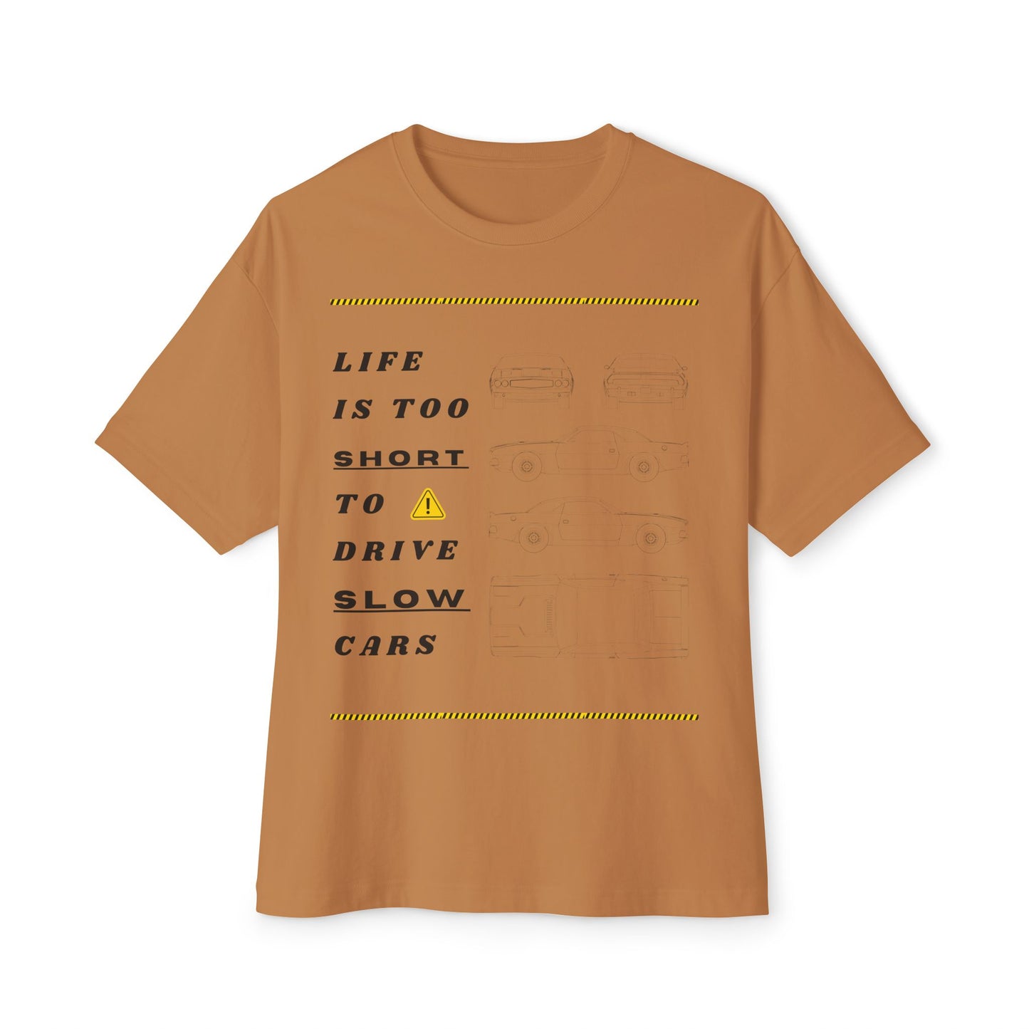 Life is Too Short To Drive Slow Cars Unisex Oversized Tee, Funny Graphic T-Shirt, Casual Summer Shirt, Gift for Car Lovers, Trendy Statement Tee