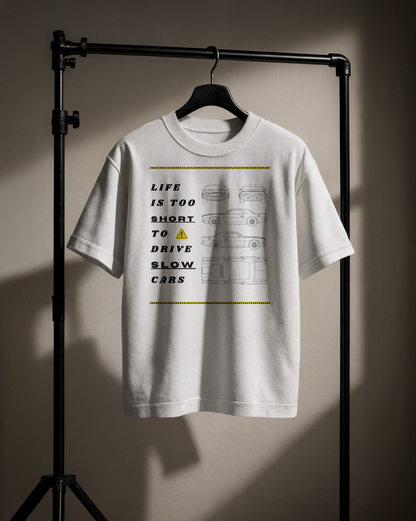 Life is Too Short To Drive Slow Cars Unisex Oversized Tee, Funny Graphic T-Shirt, Casual Summer Shirt, Gift for Car Lovers, Trendy Statement Tee